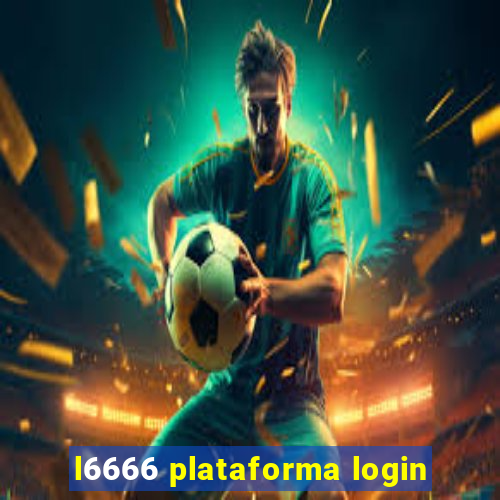 l6666 plataforma login